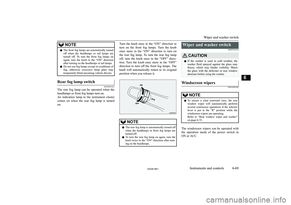 MITSUBISHI OUTLANDER PHEV 2019  Owners Manual (in English) �N�O�T�E�z�T�h�e� �f�r�o�n�t� �f�o�g� �l�a�m�p�s� �a�r�e� �a�u�t�o�m�a�t�i�c�a�l�l�y� �t�u�r�n�e�d
�o�f�f�  �w�h�e�n�  �t�h�e�  �h�e�a�d�l�a�m�p�s�  �o�r�  �t�a�i�l�  �l�a�m�p�s�  �a�r�e �t�u�r�n�e�d�