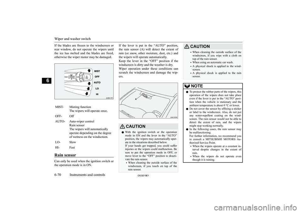 MITSUBISHI OUTLANDER PHEV 2019  Owners Manual (in English) �I�f�  �t�h�e�  �b�l�a�d�e�s�  �a�r�e�  �f�r�o�z�e�n�  �t�o�  �t�h�e�  �w�i�n�d�s�c�r�e�e�n�  �o�r
�r�e�a�r�  �w�i�n�d�o�w�,�  �d�o�  �n�o�t�  �o�p�e�r�a�t�e�  �t�h�e�  �w�i�p�e�r�s�  �u�n�t�i�l �t�h�
