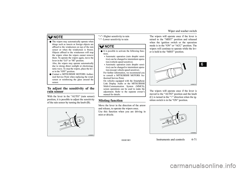 MITSUBISHI OUTLANDER PHEV 2019  Owners Manual (in English) �N�O�T�E�z�T�h�e�  �w�i�p�e�r�s�  �m�a�y�  �a�u�t�o�m�a�t�i�c�a�l�l�y�  �o�p�e�r�a�t�e�  �w�h�e�n
�t�h�i�n�g�s�  �s�u�c�h�  �a�s�  �i�n�s�e�c�t�s�  �o�r�  �f�o�r�e�i�g�n�  �o�b�j�e�c�t�s�  �a�r�e
�a�f