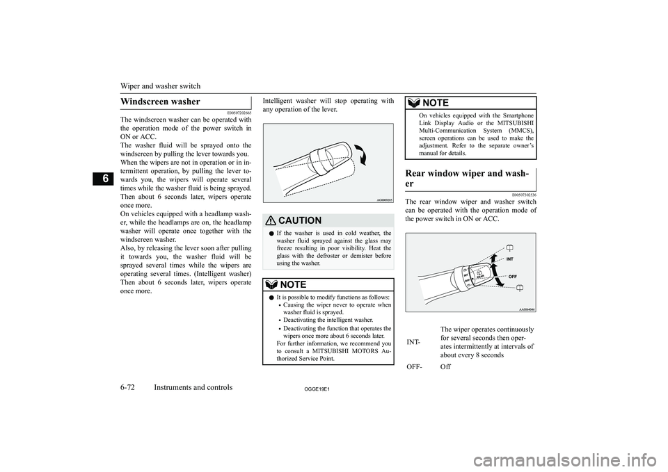 MITSUBISHI OUTLANDER PHEV 2019  Owners Manual (in English) �W�i�n�d�s�c�r�e�e�n� �w�a�s�h�e�r
�E�0�0�5�0�7�2�0�2�6�6�5
�T�h�e�  �w�i�n�d�s�c�r�e�e�n�  �w�a�s�h�e�r�  �c�a�n�  �b�e�  �o�p�e�r�a�t�e�d�  �w�i�t�h
�t�h�e�  �o�p�e�r�a�t�i�o�n�  �m�o�d�e�  �o�f�  �