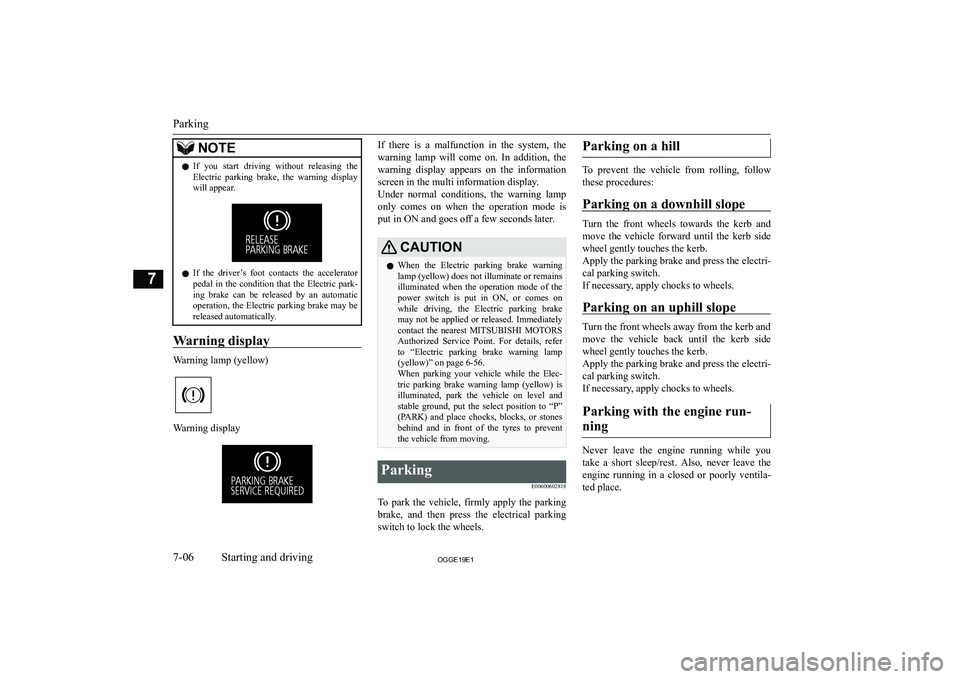 MITSUBISHI OUTLANDER PHEV 2019  Owners Manual (in English) �N�O�T�E�z�I�f�  �y�o�u�  �s�t�a�r�t�  �d�r�i�v�i�n�g�  �w�i�t�h�o�u�t�  �r�e�l�e�a�s�i�n�g�  �t�h�e
�E�l�e�c�t�r�i�c�  �p�a�r�k�i�n�g�  �b�r�a�k�e�,�  �t�h�e�  �w�a�r�n�i�n�g�  �d�i�s�p�l�a�y
�w�i�l�