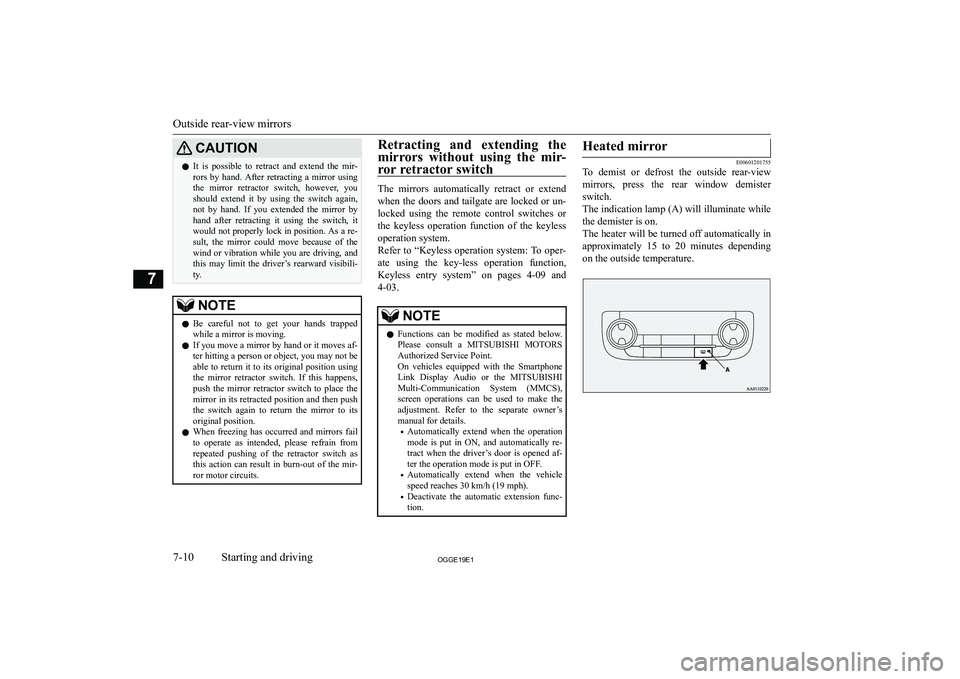 MITSUBISHI OUTLANDER PHEV 2019  Owners Manual (in English) �C�A�U�T�,�O�N�z�I�t�  �i�s�  �p�o�s�s�i�b�l�e�  �t�o�  �r�e�t�r�a�c�t�  �a�n�d�  �e�x�t�e�n�d�  �t�h�e�  �m�i�r�-
�r�o�r�s�  �b�y�  �h�a�n�d�.�  �A�f�t�e�r�  �r�e�t�r�a�c�t�i�n�g�  �a�  �m�i�r�r�o�r�