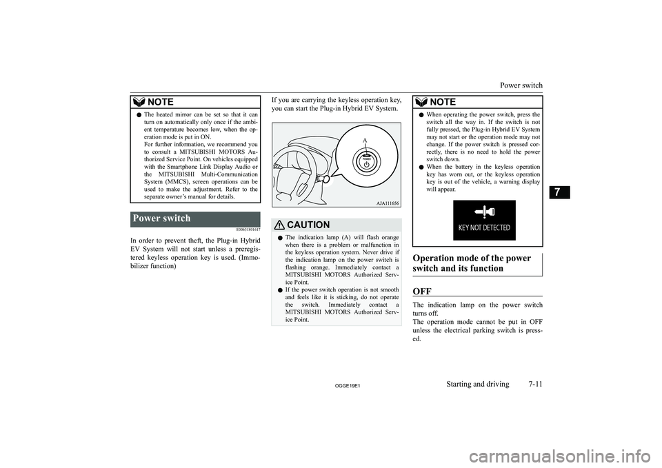 MITSUBISHI OUTLANDER PHEV 2019  Owners Manual (in English) �N�O�T�E�z�T�h�e�  �h�e�a�t�e�d�  �m�i�r�r�o�r�  �c�a�n�  �b�e�  �s�e�t�  �s�o�  �t�h�a�t�  �i�t�  �c�a�n
�t�u�r�n�  �o�n�  �a�u�t�o�m�a�t�i�c�a�l�l�y�  �o�n�l�y�  �o�n�c�e�  �i�f�  �t�h�e�  �a�m�b�i�