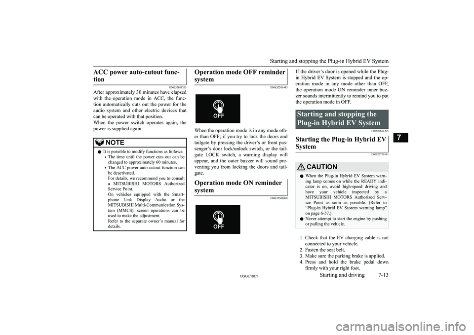 MITSUBISHI OUTLANDER PHEV 2019  Owners Manual (in English) �A�C�C� �p�o�w�e�r� �a�u�t�o�-�c�u�t�o�u�t� �f�u�n�c�-�t�i�o�n
�E�0�0�6�3�2�8�0�1�2�6�5
�A�f�t�e�r� �a�p�p�r�o�x�i�m�a�t�e�l�y� �3�0� �m�i�n�u�t�e�s� �h�a�v�e� �e�l�a�p�s�e�d
�w�i�t�h�  �t�h�e�  �o�p�