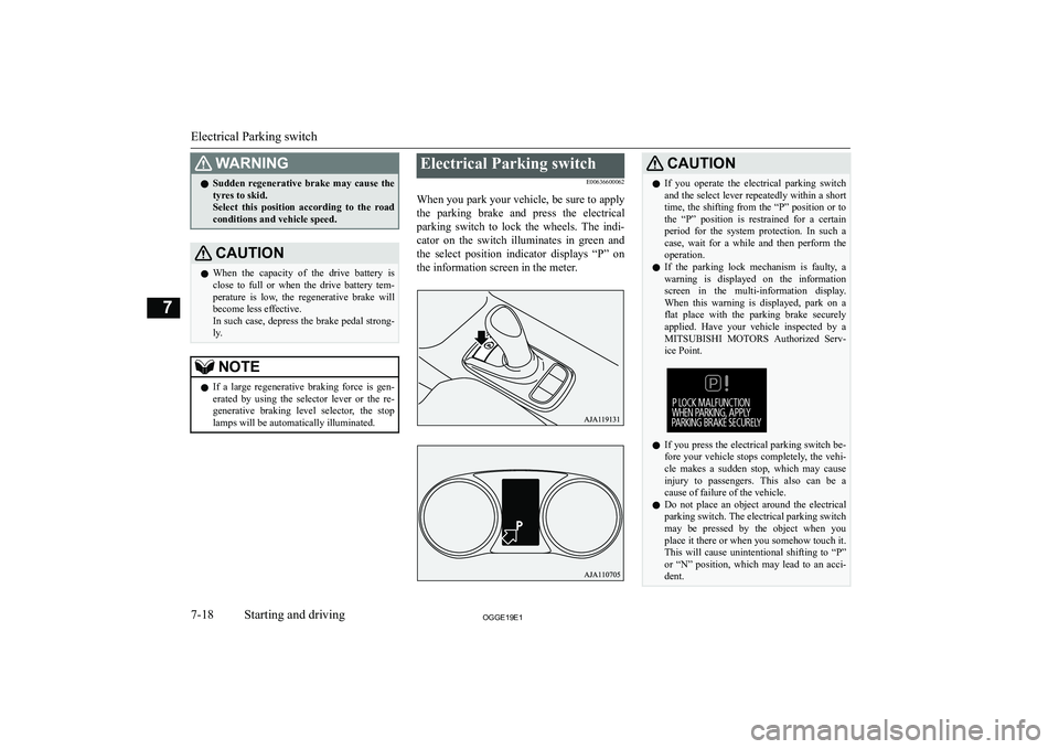 MITSUBISHI OUTLANDER PHEV 2019  Owners Manual (in English) �:�A�R�N�,�N�G�z�S�u�d�d�e�n�  �r�e�g�e�n�e�r�a�t�i�v�e�  �b�r�a�k�e�  �m�a�y�  �c�a�u�s�e�  �t�h�e
�t�y�r�e�s� �t�o� �s�k�i�d�.
�S�e�l�e�c�t�  �t�h�i�s�  �p�o�s�i�t�i�o�n�  �a�c�c�o�r�d�i�n�g�  �t�o�