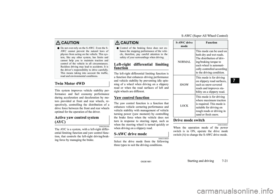 MITSUBISHI OUTLANDER PHEV 2019  Owners Manual (in English) �C�A�U�T�,�O�N�z�D�o� �n�o�t� �o�v�e�r�-�r�e�l�y� �o�n� �t�h�e� �S�-�A�W�C�.� �E�v�e�n� �t�h�e� �S�-
�A�W�C�  �c�a�n�n�o�t�  �p�r�e�v�e�n�t�  �t�h�e�  �n�a�t�u�r�a�l�  �l�a�w�s�  �o�f
�p�h�y�s�i�c�s� 