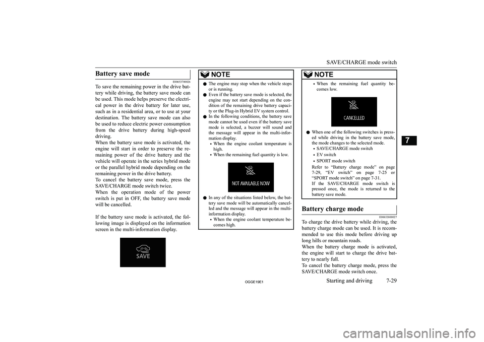 MITSUBISHI OUTLANDER PHEV 2019  Owners Manual (in English) �B�a�t�t�e�r�y� �s�a�v�e� �m�o�d�e
�E�0�0�6�5�3�7�0�0�0�2�6
�T�o� �s�a�v�e� �t�h�e� �r�e�m�a�i�n�i�n�g� �p�o�w�e�r� �i�n� �t�h�e� �d�r�i�v�e� �b�a�t�-
�t�e�r�y� �w�h�i�l�e� �d�r�i�v�i�n�g�,� �t�h�e� �