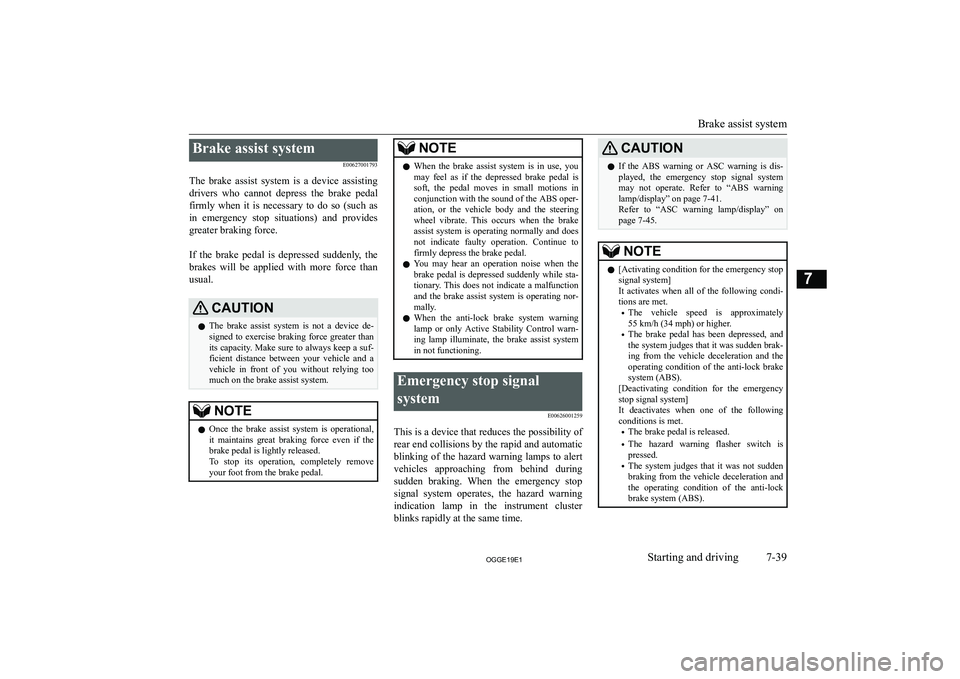 MITSUBISHI OUTLANDER PHEV 2019  Owners Manual (in English) �B�r�a�k�e� �a�s�s�i�s�t� �s�y�s�t�e�m�E�0�0�6�2�7�0�0�1�7�9�3
�T�h�e�  �b�r�a�k�e�  �a�s�s�i�s�t�  �s�y�s�t�e�m�  �i�s�  �a�  �d�e�v�i�c�e�  �a�s�s�i�s�t�i�n�g �d�r�i�v�e�r�s�  �w�h�o�  �c�a�n�n�o�t�