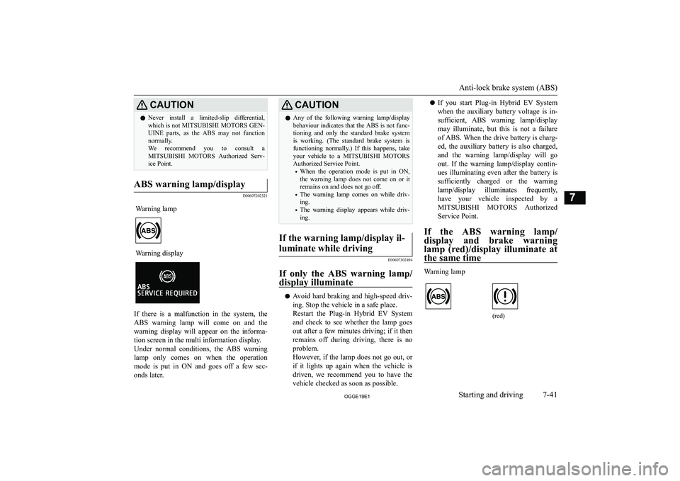 MITSUBISHI OUTLANDER PHEV 2019  Owners Manual (in English) �C�A�U�T�,�O�N�z�N�e�v�e�r�  �i�n�s�t�a�l�l�  �a�  �l�i�m�i�t�e�d�-�s�l�i�p�  �d�i�f�f�e�r�e�n�t�i�a�l�,
�w�h�i�c�h� �i�s� �n�o�t�  �M�I�T�S�U�B�I�S�H�I� �M�O�T�O�R�S� �G�E�N�-
�U�I�N�E�  �p�a�r�t�s�,