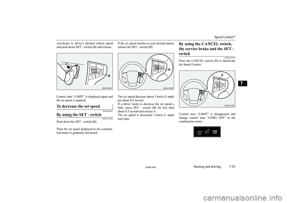 MITSUBISHI OUTLANDER PHEV 2019  Owners Manual (in English) �A�c�c�e�l�e�r�a�t�e�  �t�o�  �d�r�i�v�e�r�’�s�  �d�e�s�i�r�e�d�  �v�e�h�i�c�l�e�  �s�p�e�e�d�a�n�d� �p�u�s�h� �d�o�w�n� �S�E�T� �-� �s�w�i�t�c�h� �(�B�)� �a�n�d� �r�e�l�e�a�s�e�.
�C�o�n�t�r�o�l� �s