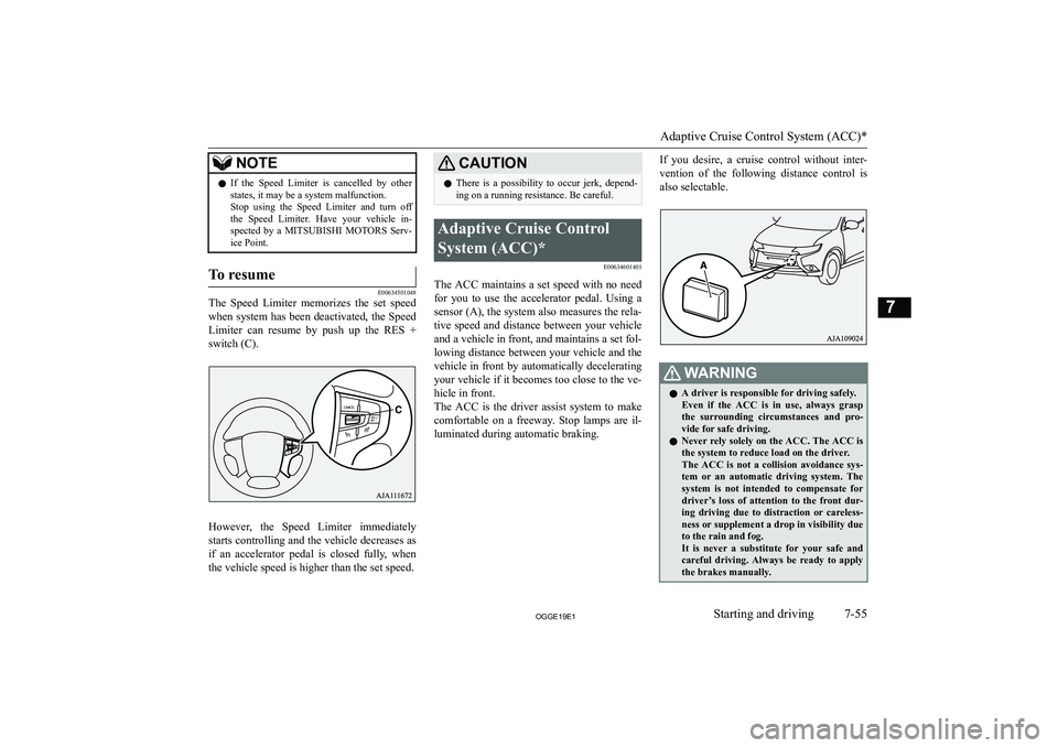 MITSUBISHI OUTLANDER PHEV 2019  Owners Manual (in English) �N�O�T�E�z�I�f�  �t�h�e�  �S�p�e�e�d�  �L�i�m�i�t�e�r�  �i�s�  �c�a�n�c�e�l�l�e�d�  �b�y�  �o�t�h�e�r
�s�t�a�t�e�s�,� �i�t� �m�a�y� �b�e� �a� �s�y�s�t�e�m� �m�a�l�f�u�n�c�t�i�o�n�.
�S�t�o�p�  �u�s�i�n