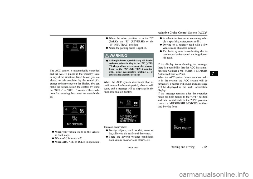 MITSUBISHI OUTLANDER PHEV 2019  Owners Manual (in English) �T�h�e�  �A�C�C�  �c�o�n�t�r�o�l�  �i�s�  �a�u�t�o�m�a�t�i�c�a�l�l�y�  �c�a�n�c�e�l�l�e�d�a�n�d�  �t�h�e�  �A�C�C�  �i�s�  �p�l�a�c�e�d�  �i�n�  �t�h�e�  �‘�s�t�a�n�d�b�y�’�  �s�t�a�t�e
�i�n�  �a�