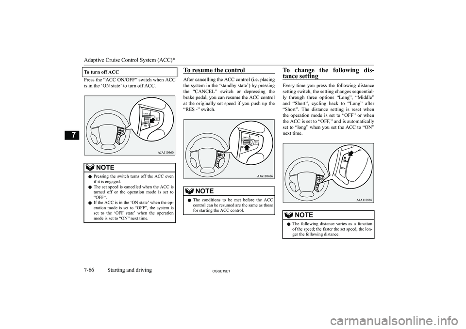 MITSUBISHI OUTLANDER PHEV 2019  Owners Manual (in English) �T�o� �t�u�r�n� �o�f�f� �A�C�C
�P�r�e�s�s� �t�h�e� �“�A�C�C� �O�N�/�O�F�F�”� �s�w�i�t�c�h� �w�h�e�n� �A�C�C�i�s� �i�n� �t�h�e� �‘�O�N� �s�t�a�t�e�’� �t�o� �t�u�r�n� �o�f�f� �A�C�C�.
�N�O�T�E�z