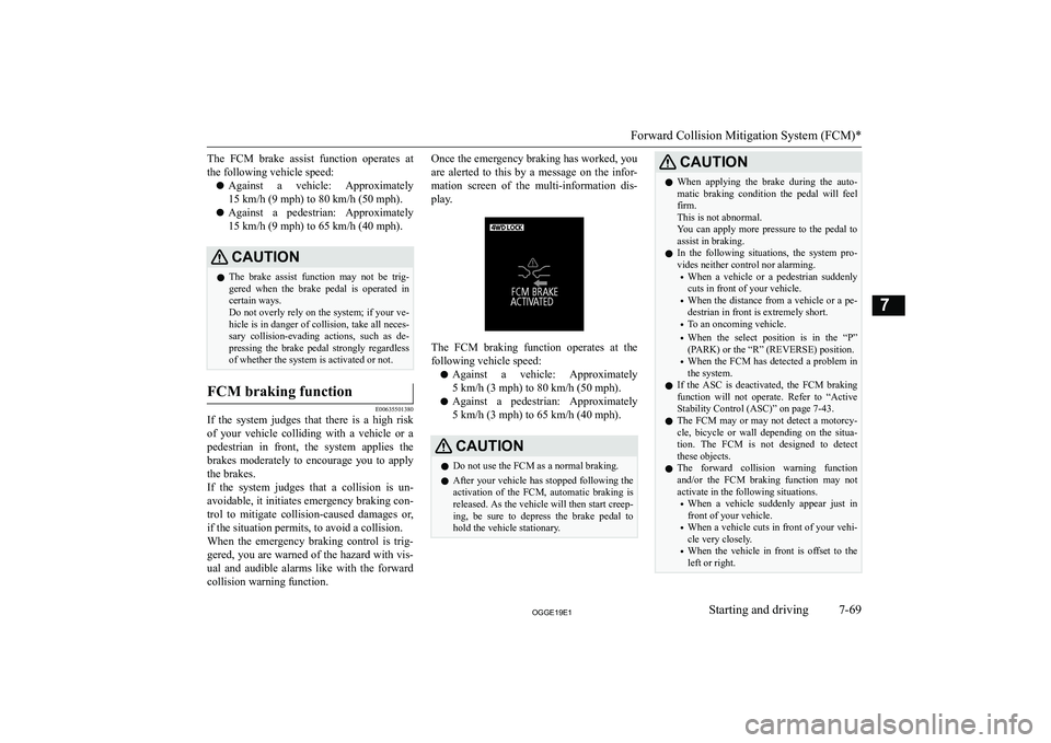 MITSUBISHI OUTLANDER PHEV 2019  Owners Manual (in English) �T�h�e�  �F�C�M�  �b�r�a�k�e�  �a�s�s�i�s�t�  �f�u�n�c�t�i�o�n�  �o�p�e�r�a�t�e�s�  �a�t�t�h�e� �f�o�l�l�o�w�i�n�g� �v�e�h�i�c�l�e� �s�p�e�e�d�:
�z �A�g�a�i�n�s�t�  �a�  �v�e�h�i�c�l�e�:�  �A�p�p�r�o�