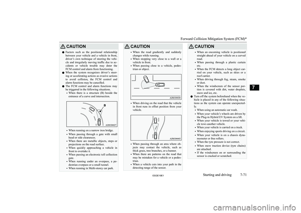 MITSUBISHI OUTLANDER PHEV 2019  Owners Manual (in English) �C�A�U�T�,�O�N�z�F�a�c�t�o�r�s�  �s�u�c�h�  �a�s�  �t�h�e�  �p�o�s�i�t�i�o�n�a�l�  �r�e�l�a�t�i�o�n�s�h�i�p
�b�e�t�w�e�e�n�  �y�o�u�r�  �v�e�h�i�c�l�e�  �a�n�d�  �a�  �v�e�h�i�c�l�e�  �i�n�  �f�r�o�n�
