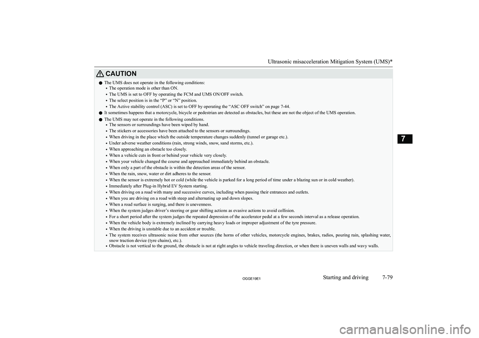 MITSUBISHI OUTLANDER PHEV 2019  Owners Manual (in English) �C�A�U�T�,�O�N�z�T�h�e� �U�M�S� �d�o�e�s� �n�o�t� �o�p�e�r�a�t�e� �i�n� �t�h�e� �f�o�l�l�o�w�i�n�g� �c�o�n�d�i�t�i�o�n�s�:
�