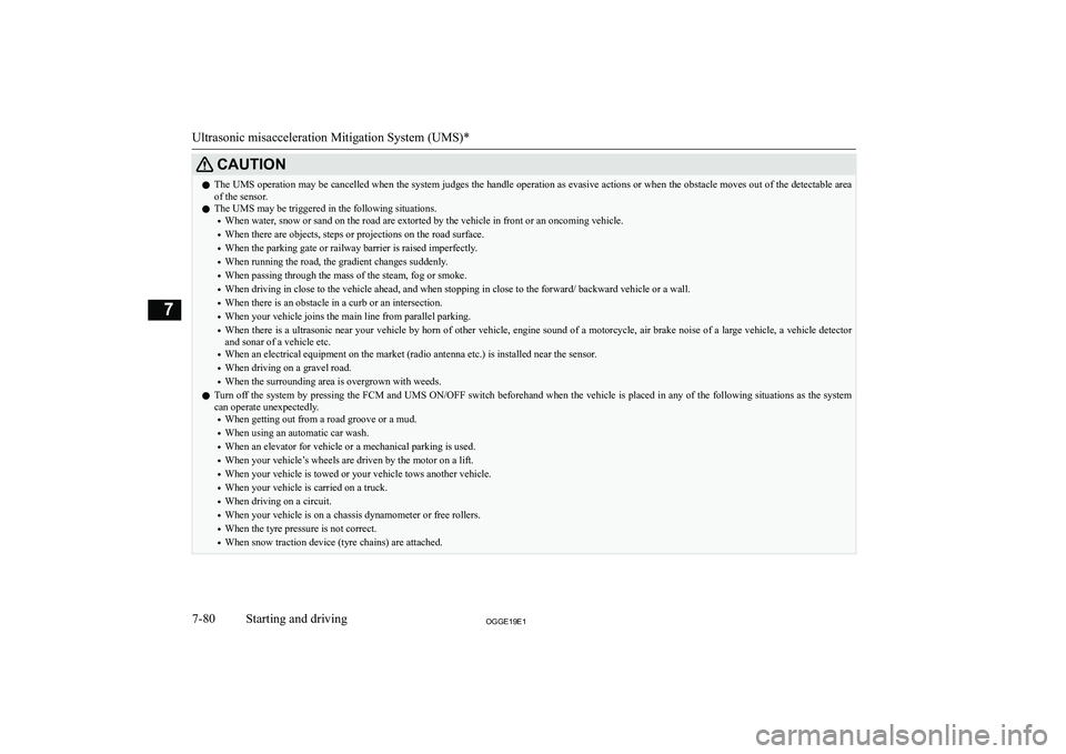 MITSUBISHI OUTLANDER PHEV 2019  Owners Manual (in English) �C�A�U�T�,�O�N�z�T�h�e� �U�M�S� �o�p�e�r�a�t�i�o�n� �m�a�y� �b�e� �c�a�n�c�e�l�l�e�d� �w�h�e�n� �t�h�e� �s�y�s�t�e�m� �j�u�d�g�e�s� �t�h�e� �h�a�n�d�l�e� �o�p�e�r�a�t�i�o�n� �a�s� �e�v�a�s�i�v�e� �a�c