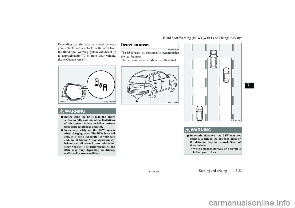 MITSUBISHI OUTLANDER PHEV 2019  Owners Manual (in English) �D�e�p�e�n�d�i�n�g�  �o�n�  �t�h�e�  �r�e�l�a�t�i�v�e�  �s�p�e�e�d�  �b�e�t�w�e�e�n
�y�o�u�r�  �v�e�h�i�c�l�e�  �a�n�d�  �a�  �v�e�h�i�c�l�e�  �i�n�  �t�h�e�  �n�e�x�t�  �l�a�n�e�,
�t�h�e� �B�l�i�n�d�