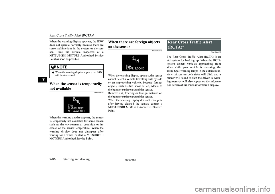 MITSUBISHI OUTLANDER PHEV 2019  Owners Manual (in English) �W�h�e�n�  �t�h�e�  �w�a�r�n�i�n�g�  �d�i�s�p�l�a�y�  �a�p�p�e�a�r�s�,�  �t�h�e�  �B�S�W�d�o�e�s�  �n�o�t�  �o�p�e�r�a�t�e�  �n�o�r�m�a�l�l�y�  �b�e�c�a�u�s�e�  �t�h�e�r�e�  �a�r�e
�s�o�m�e�  �m�a�l�f