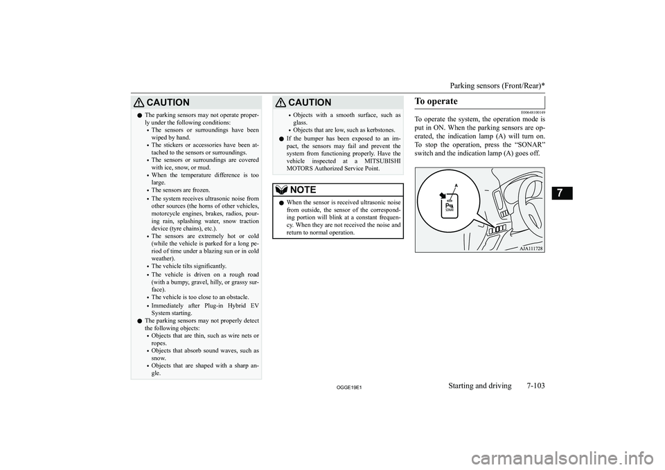 MITSUBISHI OUTLANDER PHEV 2019  Owners Manual (in English) �C�A�U�T�,�O�N�z�T�h�e� �p�a�r�k�i�n�g� �s�e�n�s�o�r�s� �m�a�y� �n�o�t� �o�p�e�r�a�t�e� �p�r�o�p�e�r�-
�l�y� �u�n�d�e�r� �t�h�e� �f�o�l�l�o�w�i�n�g� �c�o�n�d�i�t�i�o�n�s�:
�