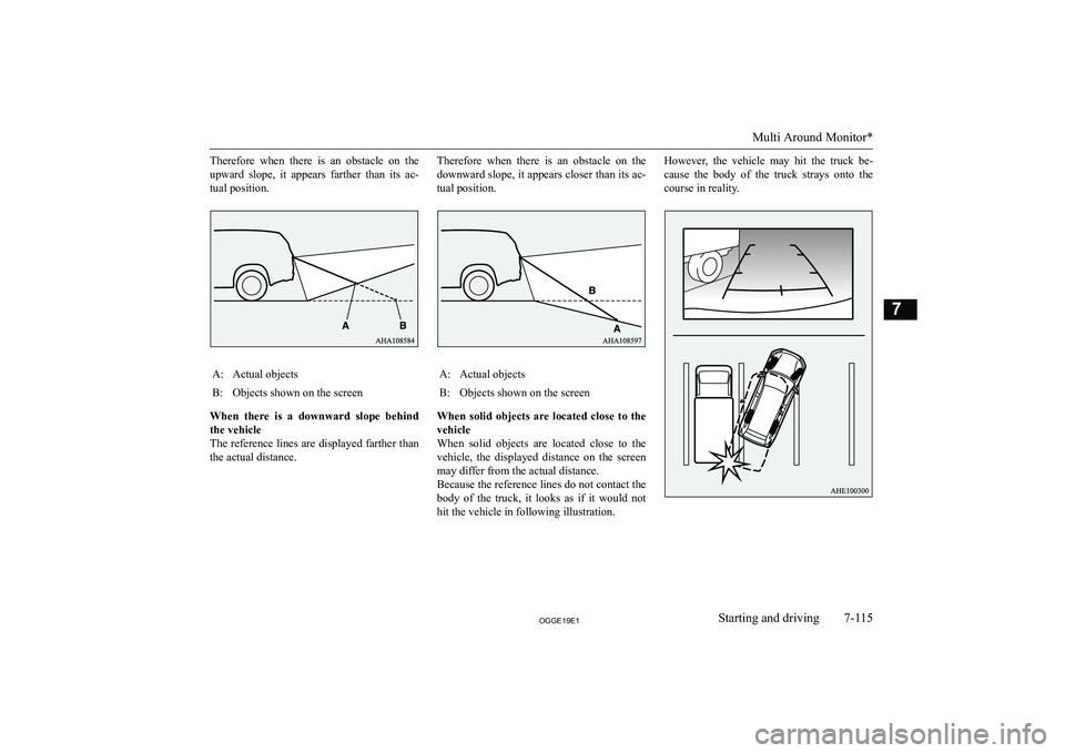 MITSUBISHI OUTLANDER PHEV 2019  Owners Manual (in English) �T�h�e�r�e�f�o�r�e�  �w�h�e�n�  �t�h�e�r�e�  �i�s�  �a�n�  �o�b�s�t�a�c�l�e�  �o�n�  �t�h�e
�u�p�w�a�r�d�  �s�l�o�p�e�,�  �i�t�  �a�p�p�e�a�r�s�  �f�a�r�t�h�e�r�  �t�h�a�n�  �i�t�s�  �a�c�-
�t�u�a�l� 
