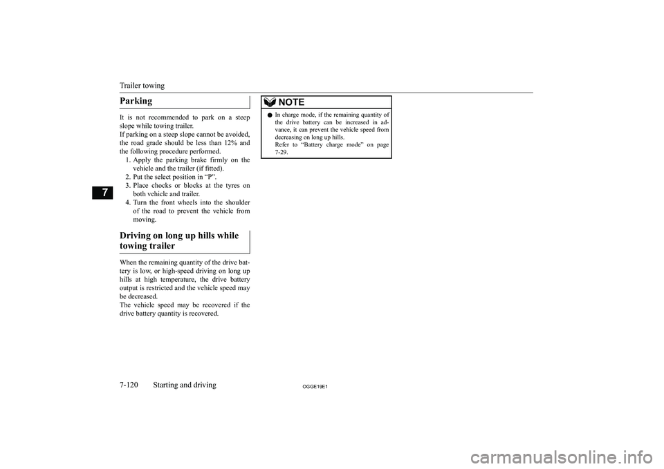 MITSUBISHI OUTLANDER PHEV 2019  Owners Manual (in English) �P�a�r�k�i�n�g
�I�t�  �i�s�  �n�o�t�  �r�e�c�o�m�m�e�n�d�e�d�  �t�o�  �p�a�r�k�  �o�n�  �a�  �s�t�e�e�p
�s�l�o�p�e� �w�h�i�l�e� �t�o�w�i�n�g� �t�r�a�i�l�e�r�.
�I�f� �p�a�r�k�i�n�g� �o�n� �a� �s�t�e�e�