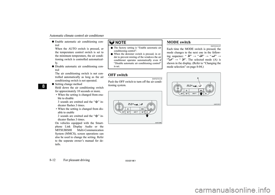 MITSUBISHI OUTLANDER PHEV 2019  Owners Manual (in English) �z�E�n�a�b�l�e�  �a�u�t�o�m�a�t�i�c�  �a�i�r�  �c�o�n�d�i�t�i�o�n�i�n�g�  �c�o�n�-
�t�r�o�l
�W�h�e�n�  �t�h�e�  �A�U�T�O�  �s�w�i�t�c�h�  �i�s�  �p�r�e�s�s�e�d�,�  �o�r �t�h�e�  �t�e�m�p�e�r�a�t�u�r�e