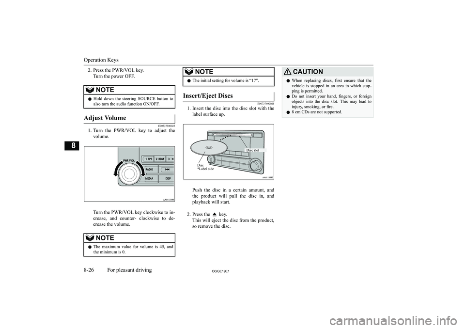 MITSUBISHI OUTLANDER PHEV 2019  Owners Manual (in English) �2�. �P�r�e�s�s� �t�h�e� �P�W�R�/�V�O�L� �k�e�y�.�T�u�r�n� �t�h�e� �p�o�w�e�r� �O�F�F�.�N�O�T�E�z �H�o�l�d�  �d�o�w�n�  �t�h�e�  �s�t�e�e�r�i�n�g�  �S�O�U�R�C�E�  �b�u�t�t�o�n�  �t�o
�a�l�s�o� �t�u�r�