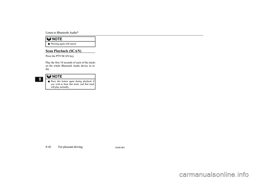 MITSUBISHI OUTLANDER PHEV 2019  Owners Manual (in English) �N�O�T�E�z�P�r�e�s�s�i�n�g� �a�g�a�i�n� �w�i�l�l� �c�a�n�c�e�l�.
�S�c�a�n� �P�l�a�y�b�a�c�k� �(�S�C�A�N�)
�P�r�e�s�s� �t�h�e� �P�T�Y�/�S�C�A�N� �k�e�y�.
� 
�P�l�a�y� �t�h�e� �f�i�r�s�t� �1�0� �s�e�c�o