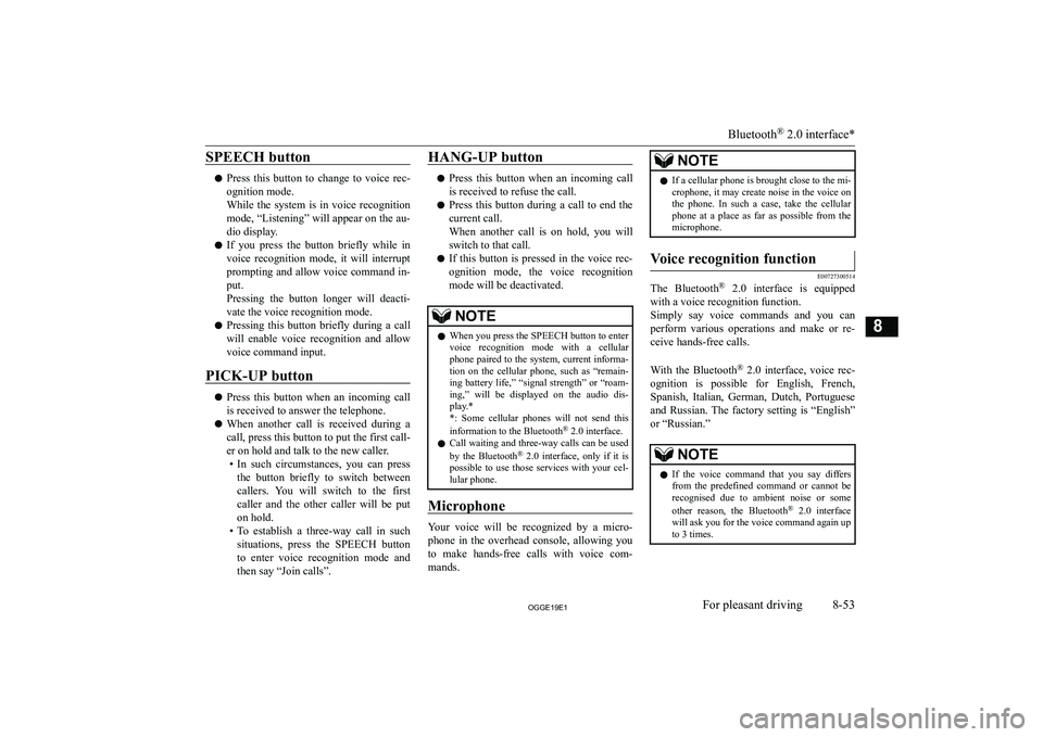 MITSUBISHI OUTLANDER PHEV 2019  Owners Manual (in English) �S�P�E�E�C�H� �b�u�t�t�o�n
�z�P�r�e�s�s�  �t�h�i�s�  �b�u�t�t�o�n�  �t�o�  �c�h�a�n�g�e�  �t�o�  �v�o�i�c�e�  �r�e�c�-
�o�g�n�i�t�i�o�n� �m�o�d�e�.
�W�h�i�l�e�  �t�h�e�  �s�y�s�t�e�m�  �i�s�  �i�n�  �