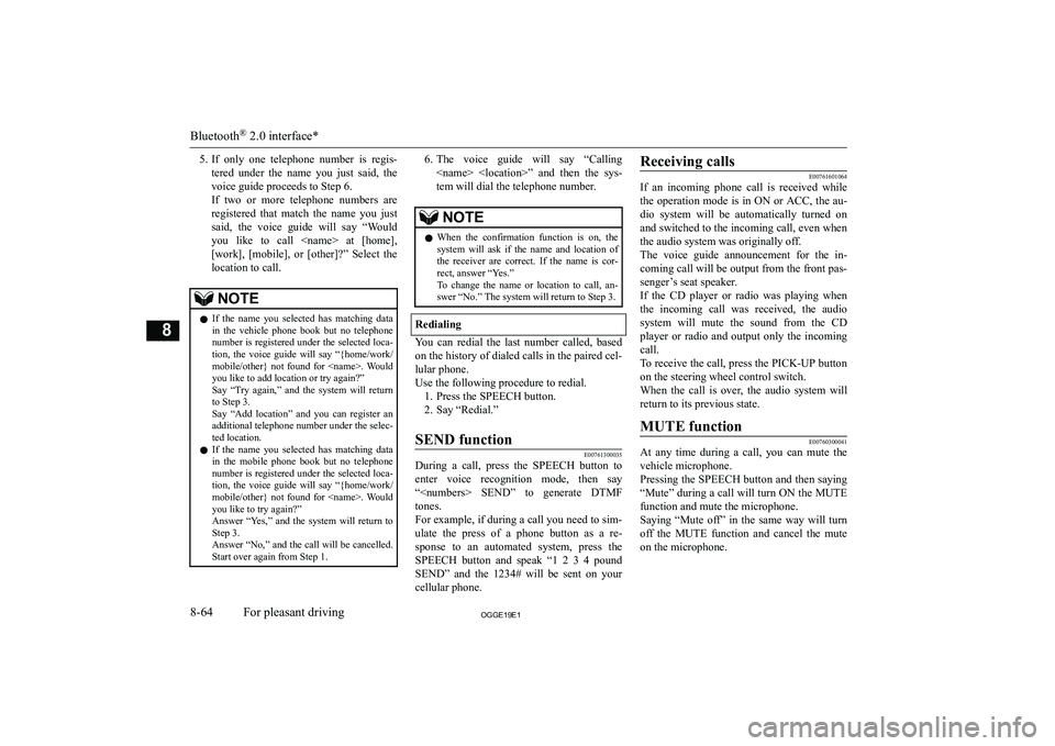 MITSUBISHI OUTLANDER PHEV 2019  Owners Manual (in English) �5�.�I�f�  �o�n�l�y�  �o�n�e�  �t�e�l�e�p�h�o�n�e�  �n�u�m�b�e�r�  �i�s�  �r�e�g�i�s�-
�t�e�r�e�d�  �u�n�d�e�r�  �t�h�e�  �n�a�m�e�  �y�o�u�  �j�u�s�t�  �s�a�i�d�,�  �t�h�e
�v�o�i�c�e� �g�u�i�d�e� �p�