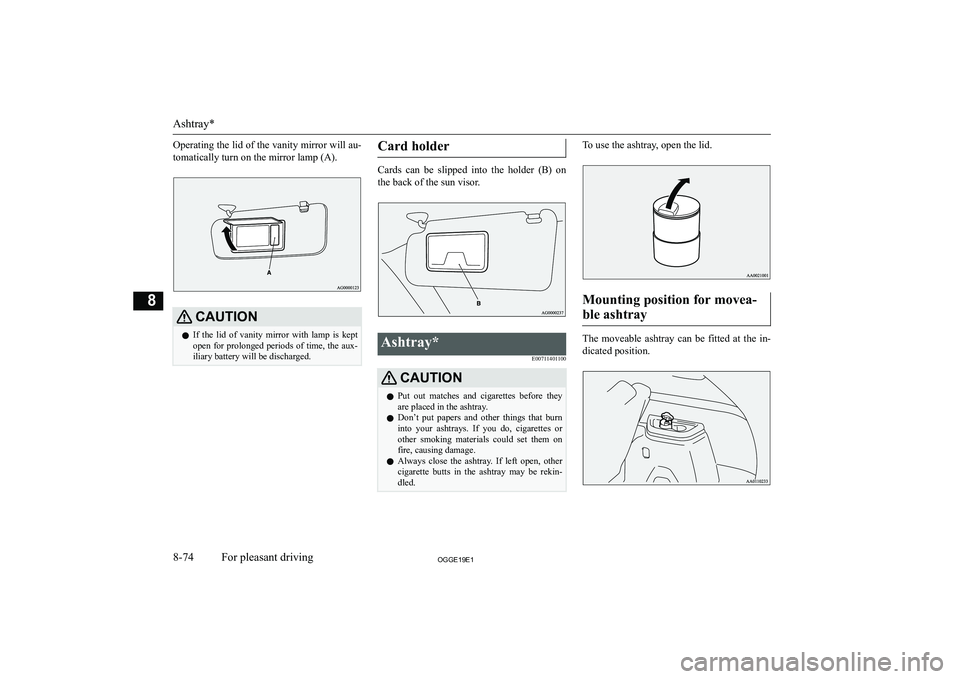 MITSUBISHI OUTLANDER PHEV 2019  Owners Manual (in English) �O�p�e�r�a�t�i�n�g� �t�h�e� �l�i�d� �o�f� �t�h�e� �v�a�n�i�t�y� �m�i�r�r�o�r� �w�i�l�l� �a�u�-�t�o�m�a�t�i�c�a�l�l�y� �t�u�r�n� �o�n� �t�h�e� �m�i�r�r�o�r� �l�a�m�p� �(�A�)�.�C�A�U�T�,�O�N�z �I�f�  �t