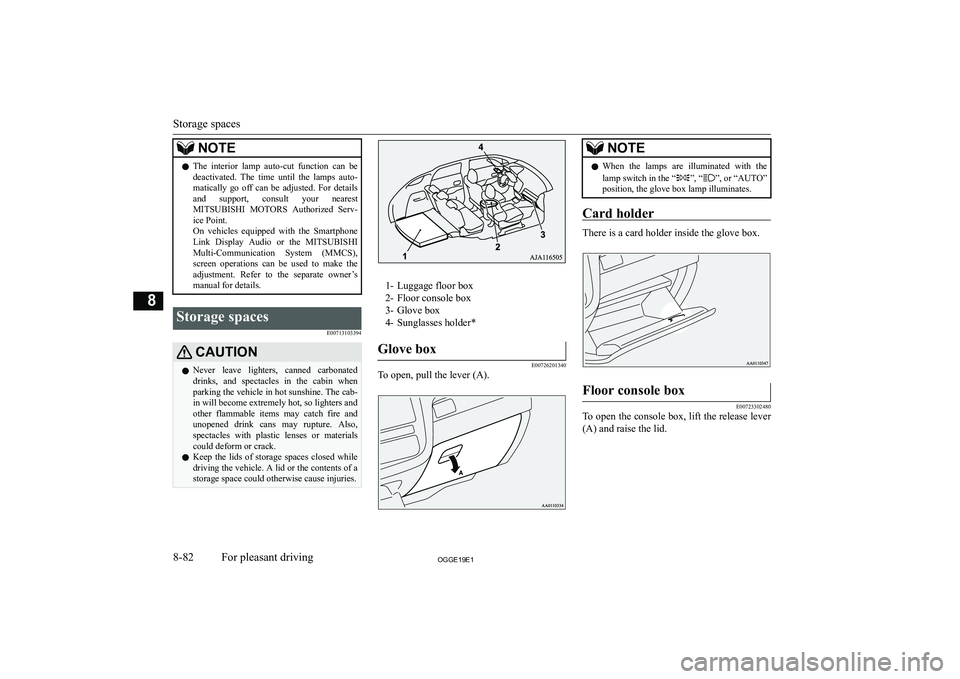 MITSUBISHI OUTLANDER PHEV 2019  Owners Manual (in English) �N�O�T�E�z�T�h�e�  �i�n�t�e�r�i�o�r�  �l�a�m�p�  �a�u�t�o�-�c�u�t�  �f�u�n�c�t�i�o�n�  �c�a�n�  �b�e
�d�e�a�c�t�i�v�a�t�e�d�.�  �T�h�e�  �t�i�m�e�  �u�n�t�i�l�  �t�h�e�  �l�a�m�p�s�  �a�u�t�o�- �m�a�t