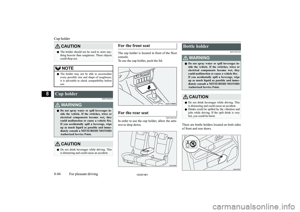 MITSUBISHI OUTLANDER PHEV 2019  Owners Manual (in English) �C�A�U�T�,�O�N�z�T�h�e�  �h�o�l�d�e�r�  �s�h�o�u�l�d�  �n�o�t�  �b�e�  �u�s�e�d�  �t�o�  �s�t�o�r�e�  �a�n�y�-
�t�h�i�n�g�  �h�e�a�v�i�e�r�  �t�h�a�n�  �s�u�n�g�l�a�s�s�e�s�.�  �T�h�e�s�e�  �o�b�j�e�c