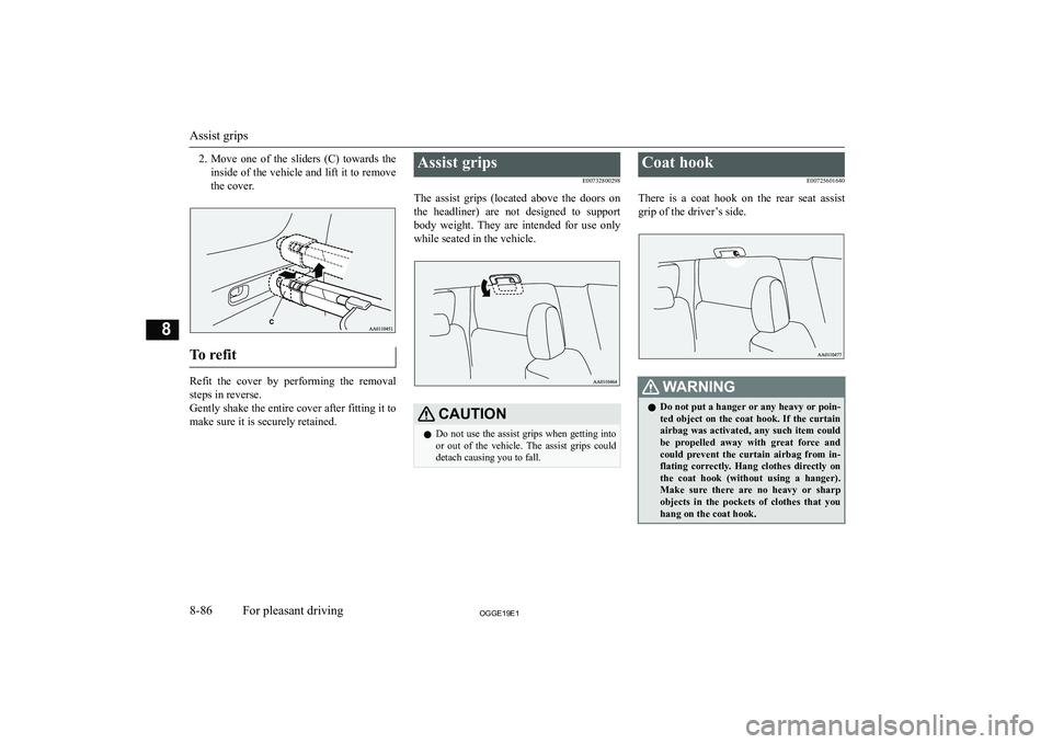 MITSUBISHI OUTLANDER PHEV 2019  Owners Manual (in English) �2�.�M�o�v�e�  �o�n�e�  �o�f�  �t�h�e�  �s�l�i�d�e�r�s�  �(�C�)�  �t�o�w�a�r�d�s�  �t�h�e
�i�n�s�i�d�e� �o�f� �t�h�e� �v�e�h�i�c�l�e� �a�n�d� �l�i�f�t� �i�t� �t�o� �r�e�m�o�v�e
�t�h�e� �c�o�v�e�r�.
�T