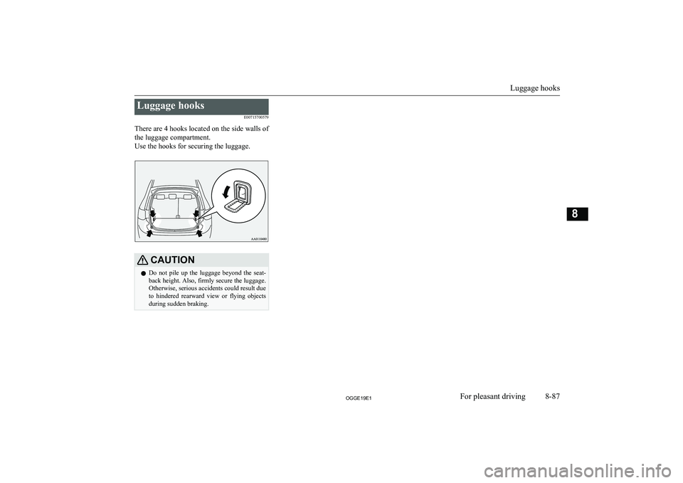 MITSUBISHI OUTLANDER PHEV 2019  Owners Manual (in English) �L�u�g�g�a�g�e� �h�o�o�k�s�E�0�0�7�1�5�7�0�0�5�7�9
�T�h�e�r�e� �a�r�e� �4� �h�o�o�k�s� �l�o�c�a�t�e�d� �o�n� �t�h�e� �s�i�d�e� �w�a�l�l�s� �o�f
�t�h�e� �l�u�g�g�a�g�e� �c�o�m�p�a�r�t�m�e�n�t�.
�U�s�e�
