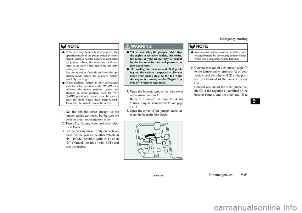 MITSUBISHI OUTLANDER PHEV 2019  Owners Manual (in English) �N�O�T�E�z�I�f�  �t�h�e�  �a�u�x�i�l�i�a�r�y�  �b�a�t�t�e�r�y�  �i�s�  �d�i�s�c�o�n�n�e�c�t�e�d�,�  �t�h�e
�o�p�e�r�a�t�i�o�n� �m�o�d�e� �o�f� �t�h�e� �p�o�w�e�r� �s�w�i�t�c�h� �i�s� �m�e�m�-
�o�r�i�z