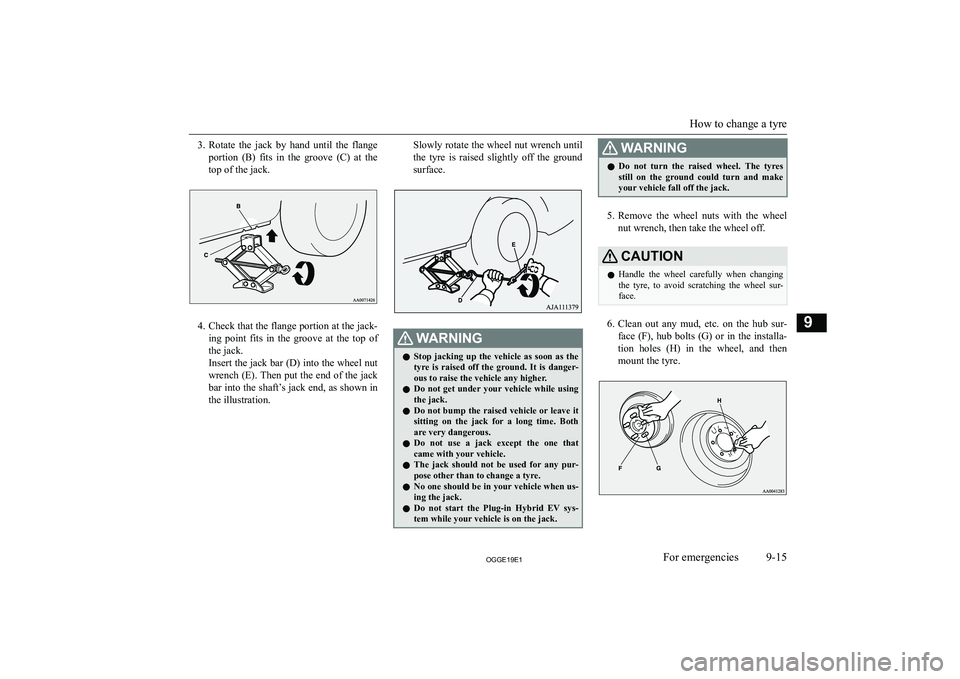 MITSUBISHI OUTLANDER PHEV 2019  Owners Manual (in English) �3�.�R�o�t�a�t�e�  �t�h�e�  �j�a�c�k�  �b�y�  �h�a�n�d�  �u�n�t�i�l�  �t�h�e�  �f�l�a�n�g�e
�p�o�r�t�i�o�n�  �(�B�)�  �f�i�t�s�  �i�n�  �t�h�e�  �g�r�o�o�v�e�  �(�C�)�  �a�t�  �t�h�e
�t�o�p� �o�f� �t�