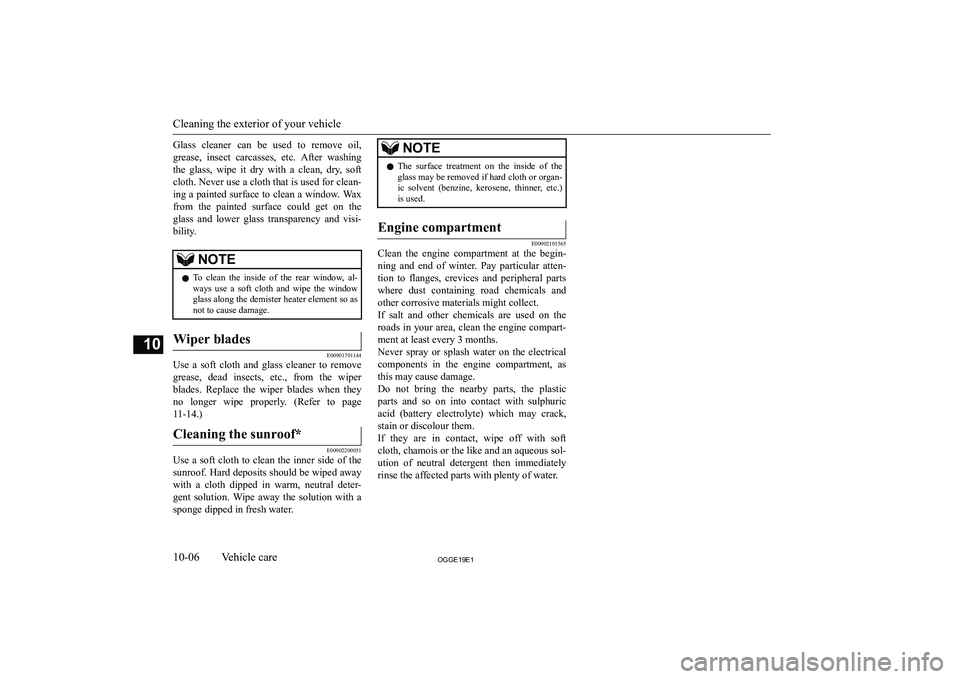 MITSUBISHI OUTLANDER PHEV 2019  Owners Manual (in English) �G�l�a�s�s�  �c�l�e�a�n�e�r�  �c�a�n�  �b�e�  �u�s�e�d�  �t�o�  �r�e�m�o�v�e�  �o�i�l�,
�g�r�e�a�s�e�,�  �i�n�s�e�c�t�  �c�a�r�c�a�s�s�e�s�,�  �e�t�c�.�  �A�f�t�e�r�  �w�a�s�h�i�n�g �t�h�e�  �g�l�a�s�
