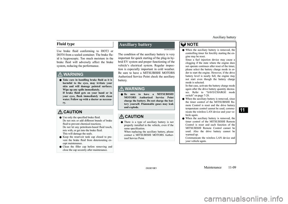 MITSUBISHI OUTLANDER PHEV 2019  Owners Manual (in English) �F�l�u�i�d� �t�y�p�e
�U�s�e�  �b�r�a�k�e�  �f�l�u�i�d�  �c�o�n�f�o�r�m�i�n�g�  �t�o�  �D�O�T�3�  �o�r
�D�O�T�4� �f�r�o�m� �a� �s�e�a�l�e�d� �c�o�n�t�a�i�n�e�r�.� �T�h�e� �b�r�a�k�e� �f�l�u�- �i�d�  �i