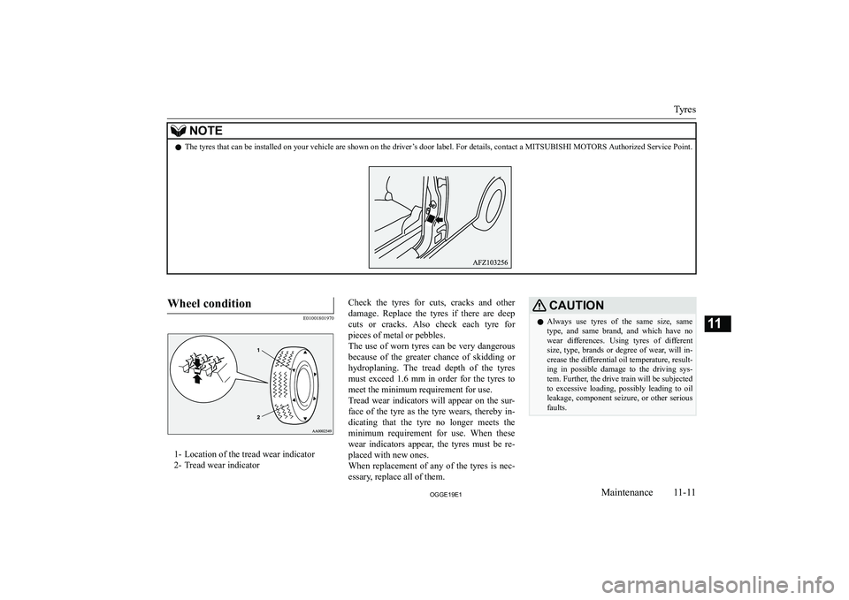 MITSUBISHI OUTLANDER PHEV 2019  Owners Manual (in English) �N�O�T�E�z�T�h�e� �t�y�r�e�s� �t�h�a�t� �c�a�n� �b�e� �i�n�s�t�a�l�l�e�d� �o�n� �y�o�u�r� �v�e�h�i�c�l�e� �a�r�e� �s�h�o�w�n� �o�n� �t�h�e� �d�r�i�v�e�r�’�s� �d�o�o�r� �l�a�b�e�l�.� �F�o�r� �d�e�t�a