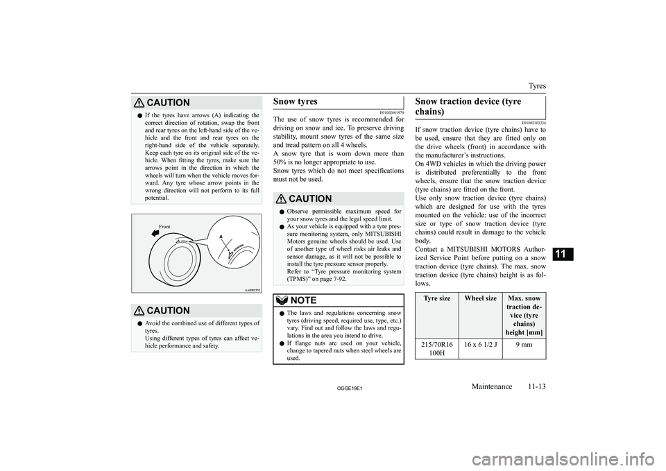 MITSUBISHI OUTLANDER PHEV 2019  Owners Manual (in English) �C�A�U�T�,�O�N�z�I�f�  �t�h�e�  �t�y�r�e�s�  �h�a�v�e�  �a�r�r�o�w�s�  �(�A�)�  �i�n�d�i�c�a�t�i�n�g�  �t�h�e
�c�o�r�r�e�c�t�  �d�i�r�e�c�t�i�o�n�  �o�f�  �r�o�t�a�t�i�o�n�,�  �s�w�a�p�  �t�h�e�  �f�r