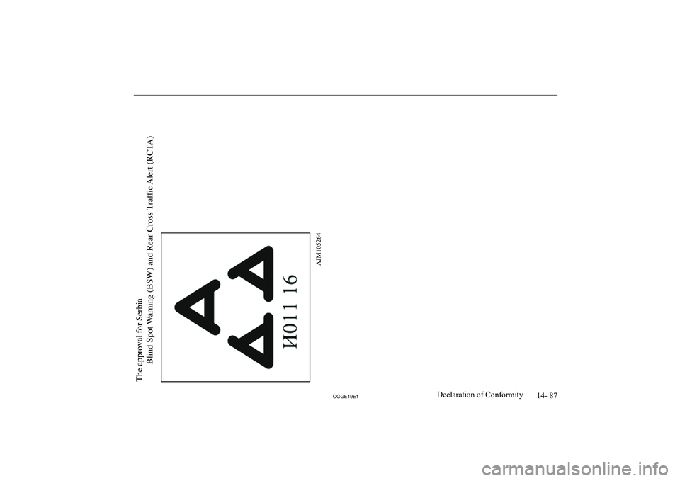 MITSUBISHI OUTLANDER PHEV 2019  Owners Manual (in English) �1�4�-� �8�7
�2�*�*�(���(��D�e�c�l�a�r�a�t�i�o�n� �o�f� �C�o�n�f�o�r�m�i�t�yThe approval for Serbia 
        Blind Spot Warning (BSW) and Rear Cross Traffic Alert (RCTA)    