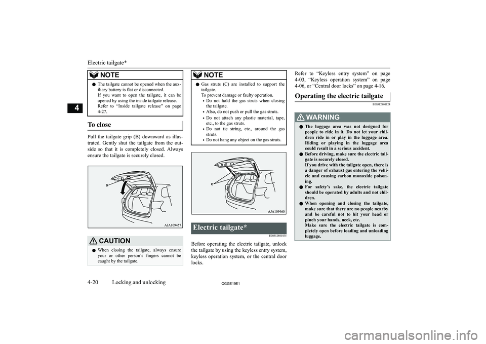 MITSUBISHI OUTLANDER PHEV 2019   (in English) Owners Manual �N�O�T�E�z�T�h�e� �t�a�i�l�g�a�t�e� �c�a�n�n�o�t� �b�e� �o�p�e�n�e�d� �w�h�e�n� �t�h�e� �a�u�x�-
�i�l�i�a�r�y� �b�a�t�t�e�r�y� �i�s� �f�l�a�t� �o�r� �d�i�s�c�o�n�n�e�c�t�e�d�.�I�f�  �y�o�u�  �w�a�n�t�