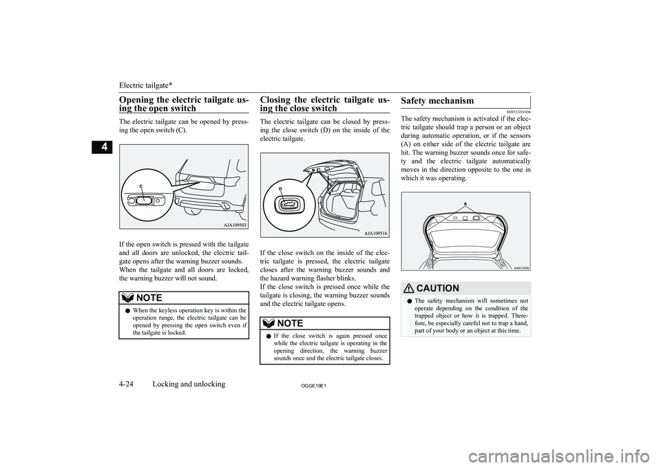 MITSUBISHI OUTLANDER PHEV 2019   (in English) Owners Manual �O�p�e�n�i�n�g�  �t�h�e�  �e�l�e�c�t�r�i�c�  �t�a�i�l�g�a�t�e�  �u�s�-
�i�n�g� �t�h�e� �o�p�e�n� �s�w�i�t�c�h
�T�h�e�  �e�l�e�c�t�r�i�c�  �t�a�i�l�g�a�t�e�  �c�a�n�  �b�e�  �o�p�e�n�e�d�  �b�y�  �p�r�