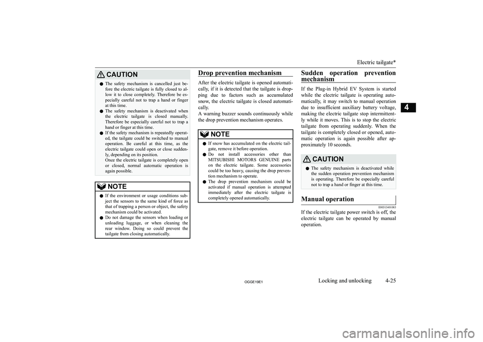 MITSUBISHI OUTLANDER PHEV 2019   (in English) Owners Manual �C�A�U�T�,�O�N�z�T�h�e�  �s�a�f�e�t�y�  �m�e�c�h�a�n�i�s�m�  �i�s�  �c�a�n�c�e�l�l�e�d�  �j�u�s�t�  �b�e�-
�f�o�r�e�  �t�h�e�  �e�l�e�c�t�r�i�c�  �t�a�i�l�g�a�t�e�  �i�s�  �f�u�l�l�y�  �c�l�o�s�e�d�  