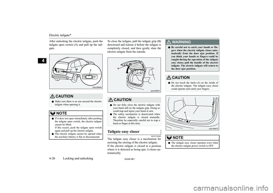 MITSUBISHI OUTLANDER PHEV 2019   (in English) Owners Manual �A�f�t�e�r� �u�n�l�o�c�k�i�n�g� �t�h�e� �e�l�e�c�t�r�i�c� �t�a�i�l�g�a�t�e�,� �p�u�s�h� �t�h�e�t�a�i�l�g�a�t�e�  �o�p�e�n�  �s�w�i�t�c�h�  �(�A�)�  �a�n�d�  �p�u�l�l�  �u�p�  �t�h�e�  �t�a�i�l�- �g�a�
