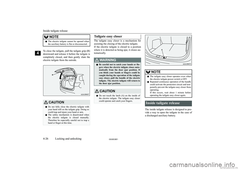 MITSUBISHI OUTLANDER PHEV 2020  Owners Manual (in English) �N�O�T�E�z�T�h�e�  �e�l�e�c�t�r�i�c�  �t�a�i�l�g�a�t�e�  �c�a�n�n�o�t�  �b�e�  �o�p�e�n�e�d�  �w�h�e�n
�t�h�e� �a�u�x�i�l�i�a�r�y� �b�a�t�t�e�r�y� �i�s� �f�l�a�t� �o�r� �d�i�s�c�o�n�n�e�c�t�e�d�.
�T�o