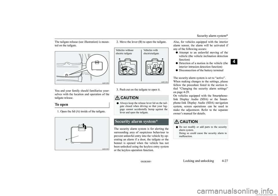 MITSUBISHI OUTLANDER PHEV 2020  Owners Manual (in English) �T�h�e� �t�a�i�l�g�a�t�e� �r�e�l�e�a�s�e� �(�s�e�e� �i�l�l�u�s�t�r�a�t�i�o�n�)� �i�s� �m�o�u�n�-�t�e�d� �o�n� �t�h�e� �t�a�i�l�g�a�t�e�.
�Y�o�u� �a�n�d� �y�o�u�r� �f�a�m�i�l�y� �s�h�o�u�l�d� �f�a�m�i�