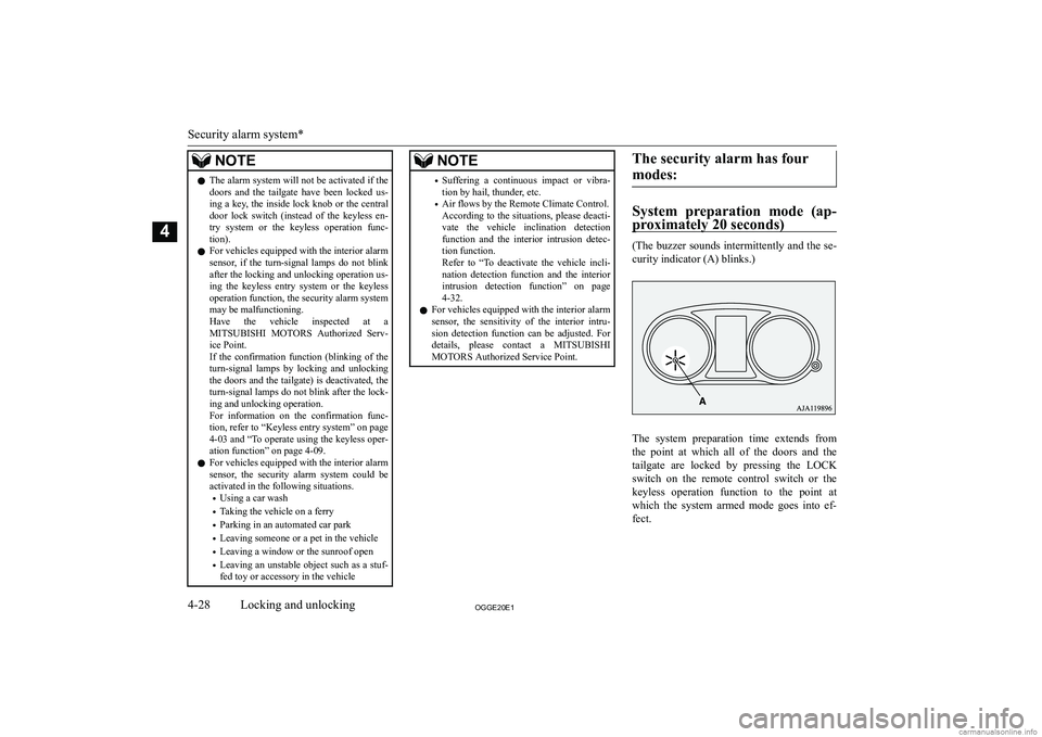 MITSUBISHI OUTLANDER PHEV 2020  Owners Manual (in English) �N�O�T�E�z�T�h�e� �a�l�a�r�m� �s�y�s�t�e�m� �w�i�l�l� �n�o�t� �b�e� �a�c�t�i�v�a�t�e�d� �i�f� �t�h�e
�d�o�o�r�s�  �a�n�d�  �t�h�e�  �t�a�i�l�g�a�t�e�  �h�a�v�e�  �b�e�e�n�  �l�o�c�k�e�d�  �u�s�-�i�n�g